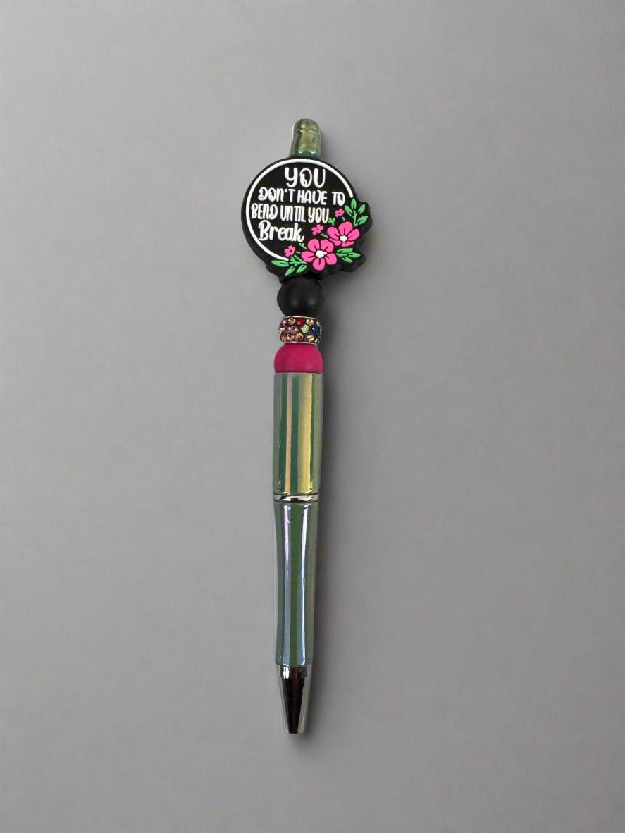 Don't Bend Until You Break" Inspirational Pen - GalaxyArtWork