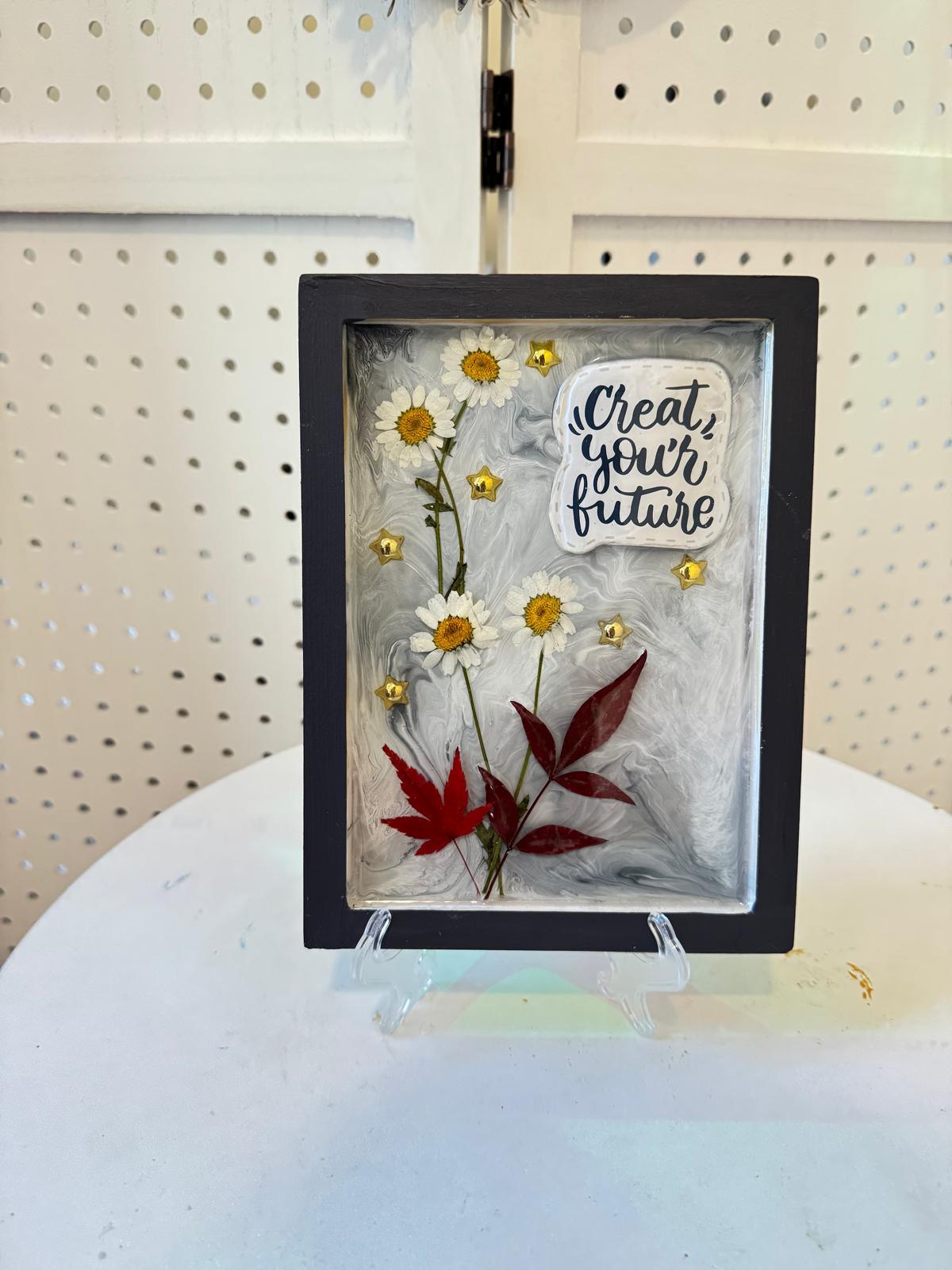 Create Your Future – Floral Resin Art - GalaxyArtWork