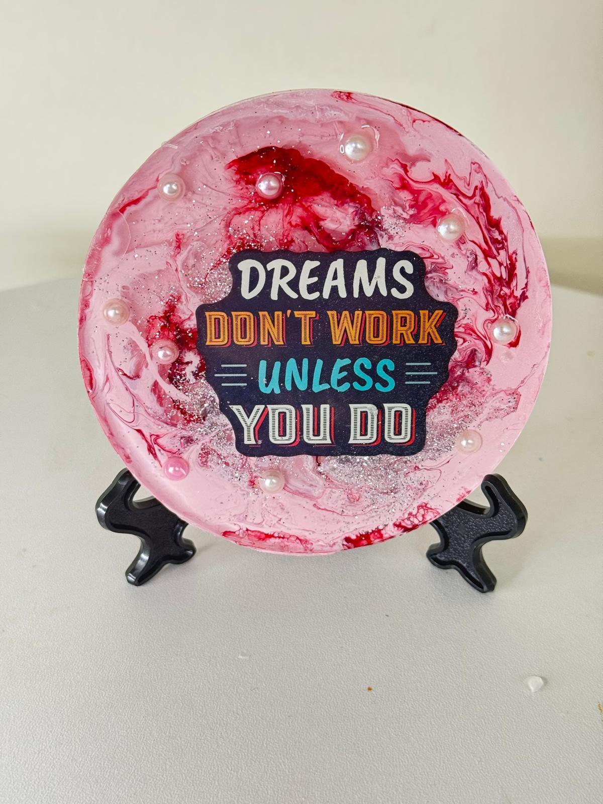 Dreams Don’t Work Unless You Do – Motivational Resin Art" - GalaxyArtWork
